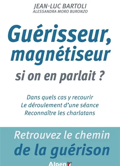 Guérisseur, magnétiseur si on en parlait