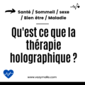 Qu'est ce que la thérapie holographique ?