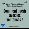 Comment guérir avec les ventouses ?