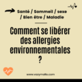 Comment se libérer des allergies environnementales ?