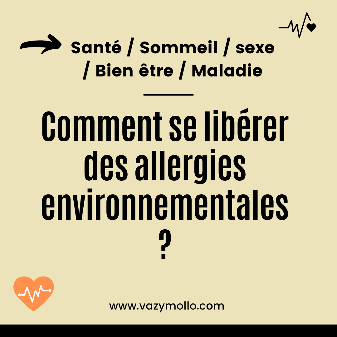 Comment se libérer des allergies environnementales ?